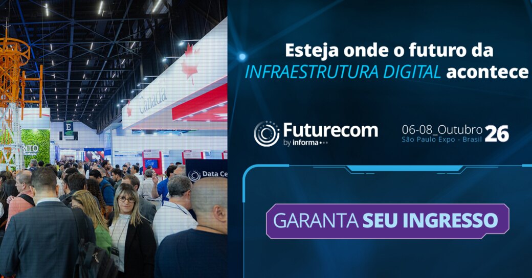 Futurecom 2026 — Esteja onde o futuro da infraestrutura digital acontece. 06 a 08 de outubro de 2026, São Paulo Expo.